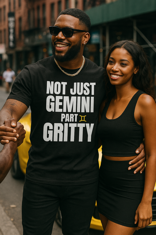 NOT JUST GEMINI PART GRITTY TEE